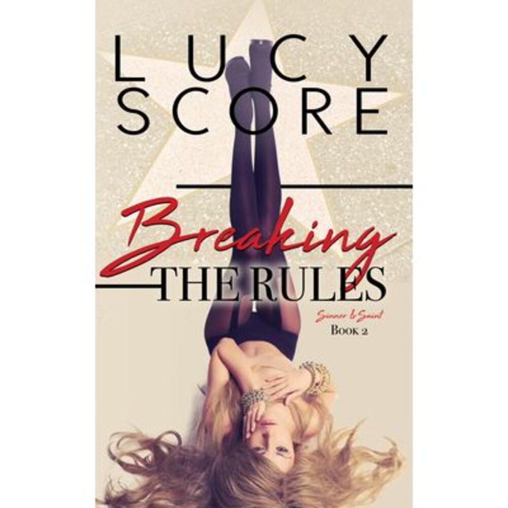 Breaking the Rules -- Lucy Score